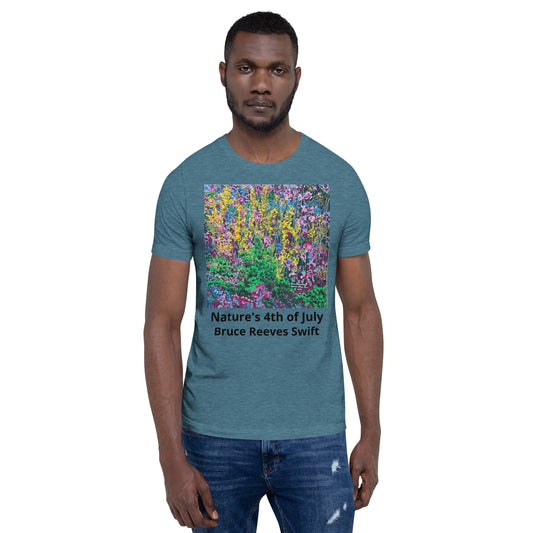 Nature's 4th Of July- Unisex t-shirt